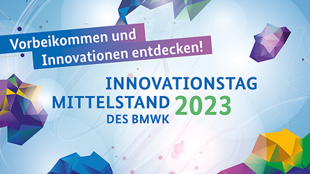 Einladung zum Innovationstag Mittelstand des BMWK am 15. Juni 2023 in Berlin-Pankow